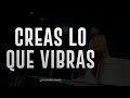 Creas lo que vibras - Ricardo Ponce