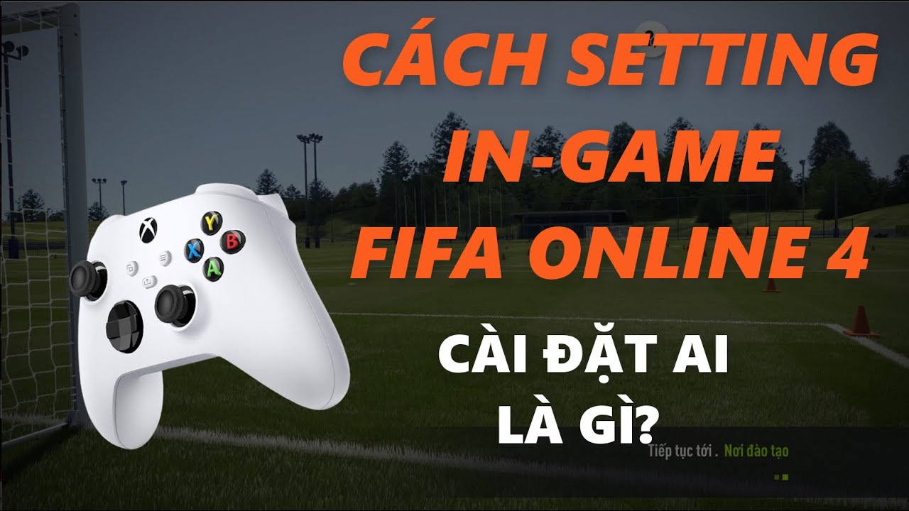 THÀNH HOÀ | FIFA ONLINE 4 | CÁCH CÀI ĐẶT IN-GAME CHUẨN NHẤT!