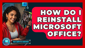 How Do I Reinstall Microsoft Office? - Your Computer Companion