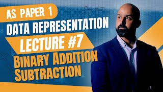AS Paper 1 Chapter 1 Data Representation Lecture 7 Binary Addition | Subtraction