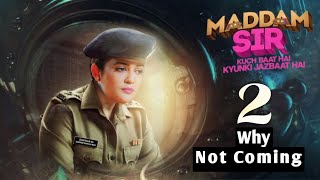 😱 Maddam Sir Season 2 why cancelled!! || why not coming || full update