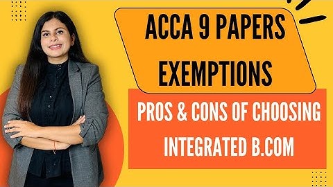 ACCA Exemptions: Simple B.Com vs. Integrated B.Com - Pros & Cons Explained