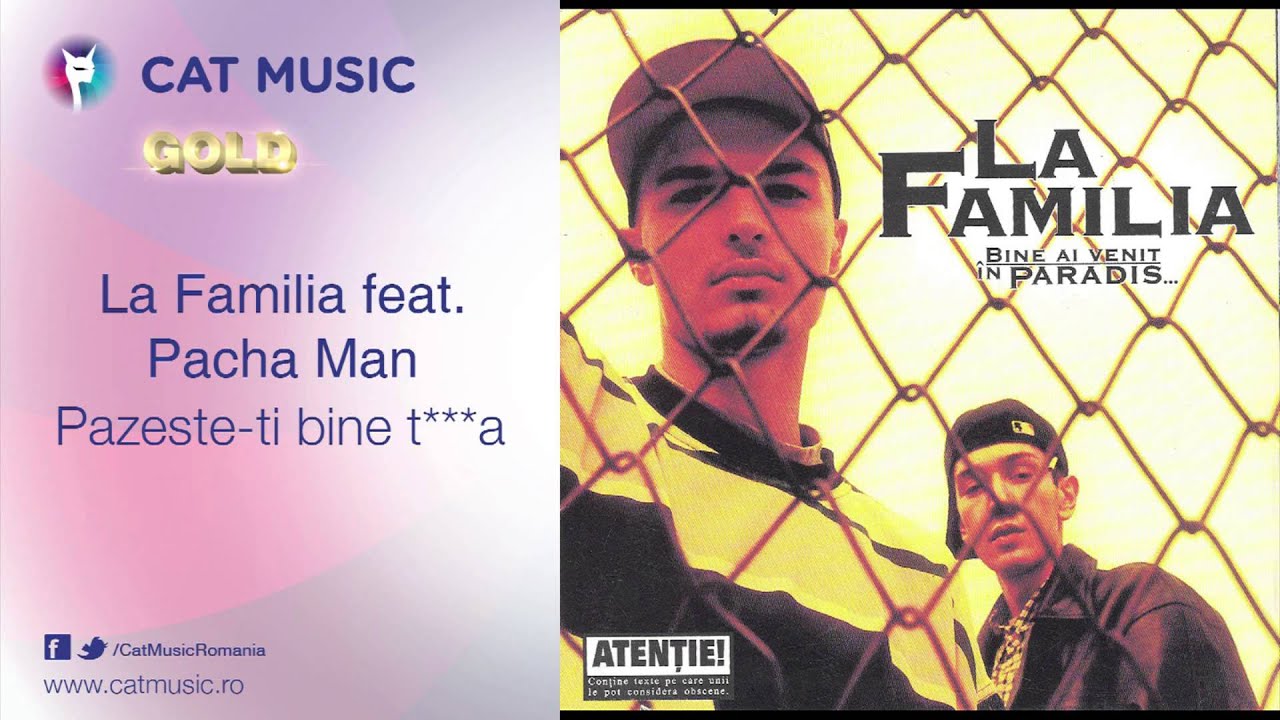 clasicismo musical La Familia feat. Pacha Man - Pazeste-ti bine t***a
