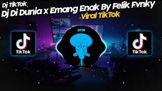 DJ DI DUNIA x EMANG ENAK BY FELIK FVNKY VIRAL TIK TOK TERBARU 2022!!