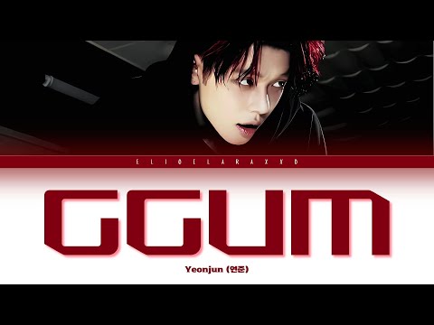 YEONJUN 'GGUM' (연준 "GGUM" 가사) [Color Coded Eng_Rom_Han Lyrics]