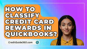 How To Classify Credit Card Rewards In Quickbooks? - CreditGuide360.com