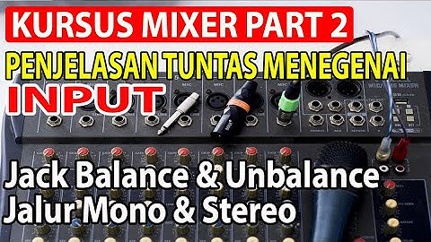 Perbedaan jack balance & unbalance,,  mono & stereo pada input📌