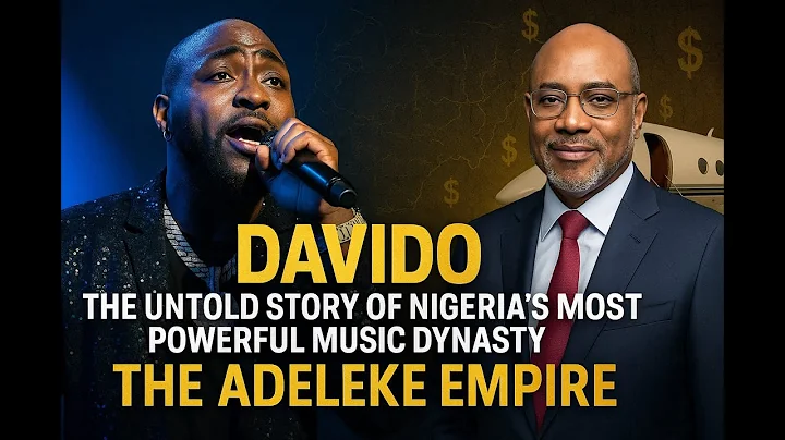 DAVIDO : THE UNTOLD STORY OF NIGERIA'S MOST POWERFUL MUSIC DYNASTY.THE ADELEKE EMPIRE