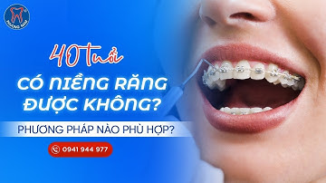 Niềng Răng ở Tuổi 40: Tư Vấn Từ BS. Ngô Tùng Phương