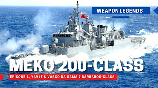 Meko 200 Class Frigate Episode 1 Yavuz Class Vasco Da Gama Class Barbaros Class