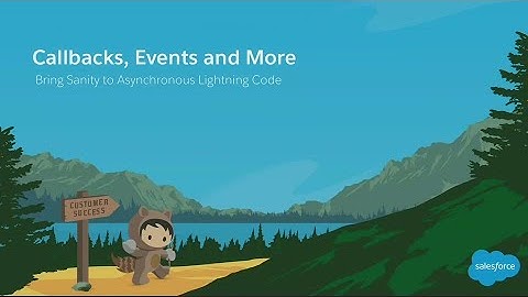 Callbacks, Events, and More: Bring Sanity to Asynchronous Lightning Code (1)
