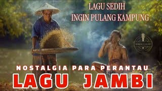 Download Lagu NOSTALGIA PARA PERANTAU || LAGU JAMBI SEDIH || RASA INGIN PULANG KAMPUNG MP3 Download Lagu NOSTALGIA PARA PERANTAU || LAGU JAMBI SEDIH || RASA INGIN PULANG KAMPUNG MP3