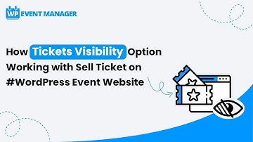 How Tickets Visibility Option Working with Sell Ticket on #WordPress Event Website