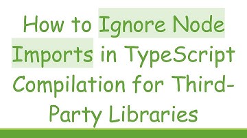 How to Ignore Node Imports in TypeScript Compilation for Third-Party Libraries