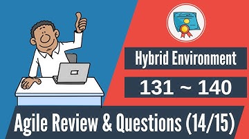150 Agile Questions & Review: 131-140 (Agile in Hybrid Environments)