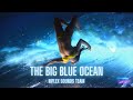 Mflex Sounds - The Big Blue Ocean! (chillout, relax)