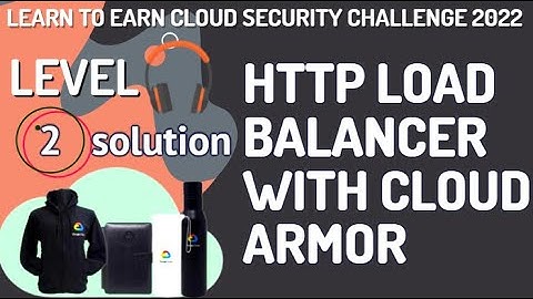 HTTP Load Balancer with Cloud Armor Level-2 #LearnToEarn!