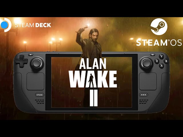 Alan Wake 2 works on the Steam Deck but only with user assistance -   News