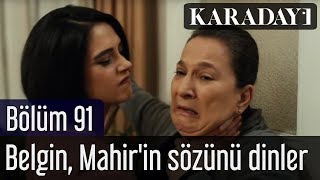 Karadayı 91.Bölüm Belgin, Mahirin Sözünü Dinler