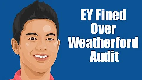 SEC fines Ernst & Young over Weatherford Audit