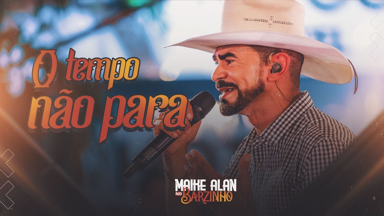 O Tempo Não Para - Maike Alan No Barzinho