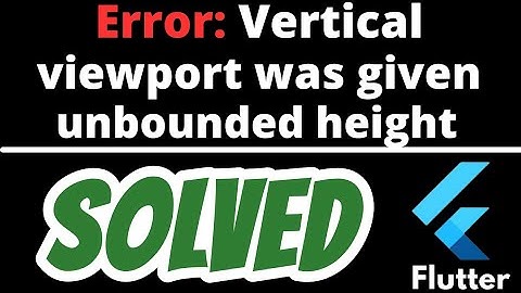 Vertical viewport was given unbounded height Flutter SOLVED
