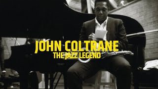 The Jazz Legend: John Coltrane