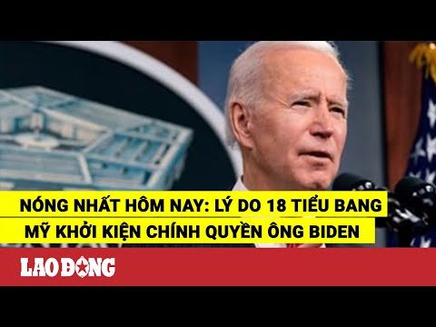 Video Nóng nhất hôm nay: Lý do 18 tiểu bang Mỹ khởi kiện... - youtube