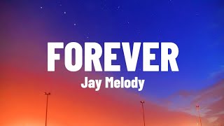 Jay Melody - Forever (Lyrics Video)