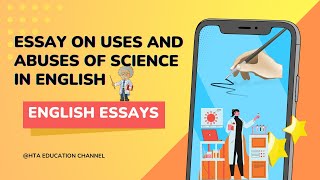 Essay on Uses and Abuses of Science in English || English Essays Essay on Uses and Abuses of Science in English || English Essays