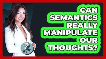 Can Semantics Really Manipulate Our Thoughts? - Philosophy Beyond