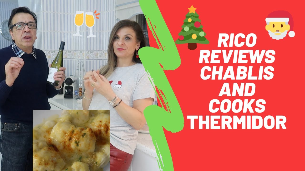 RICO REVIEWS CHABLIS & COOKS THERMIDOR