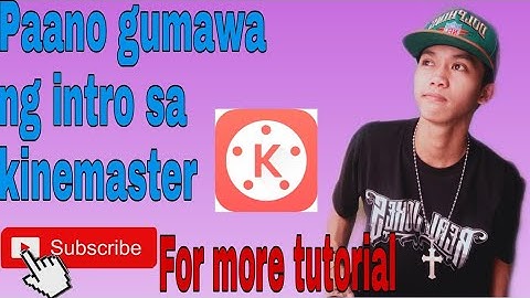 Paano gumawa ng intro na pangalan sa Kine master