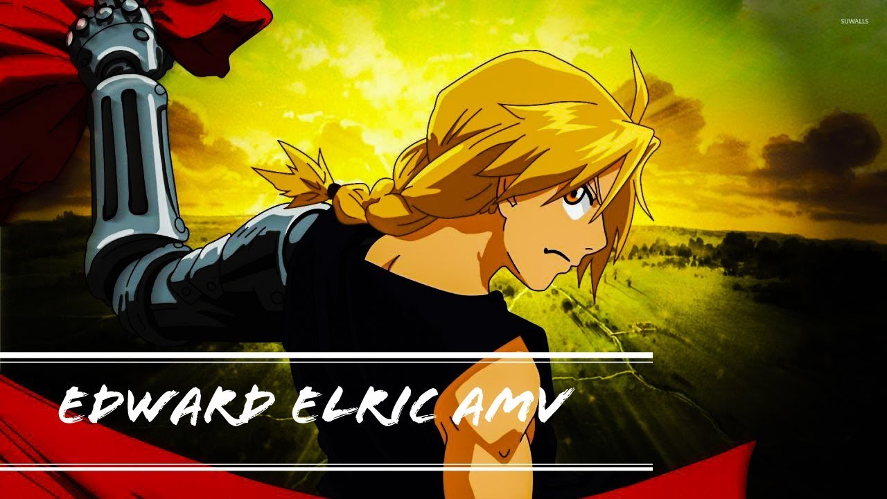 Fullmetal Alchemist: brotherhood - Edward Elric AMV [Faded mashup Hym for the weekend]