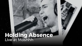 Holding Absence - Perish Moshhh Live Session