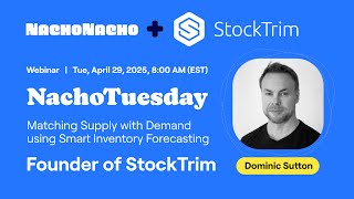 NachoTuesday: Matching Supply with Demand using Smart Inventory Forecasting (Ft. StockTrim)