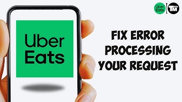 Fix There Was An Error Processing Your Request Uber Eats Error (2025)