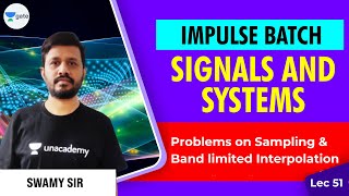 Problems on Sampling & Band limited Interpolation | L 51 | Signals & Systems | Impulse Batch