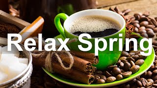Relax Spring Coffee Jazz  Elegant Jazz Piano and Saxophone Music