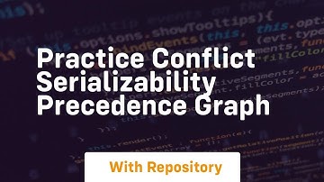 practice conflict serializability precedence graph