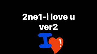 Demo-2Ne1-I Love You Remix 2019