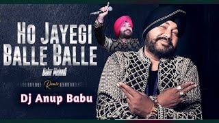 HO JAYEGI BALLE BALLE (EDM TRANCE DROP MIX #djanupbabubarhalganj