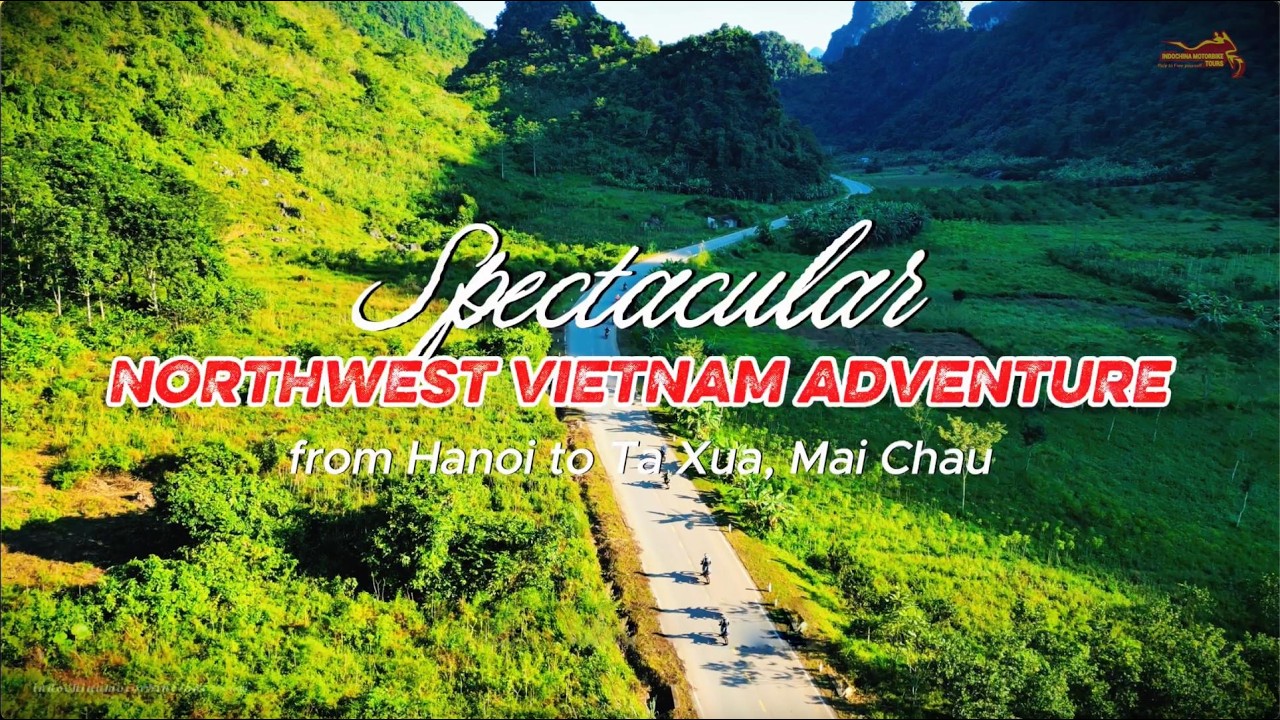 Spectacular Northwest Vietnam Motorbike Adventure from Hanoi to Ta Xua, Mai Chau - Official Tour Video