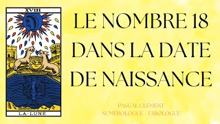 Le Nombre 18 Dans La Date De Naissance - Pascal Clément - Numérologie Et Tarologie