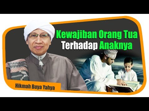 Kewajiban Orang Tua Terhadap Anaknya - Hikmah Buya Yahya