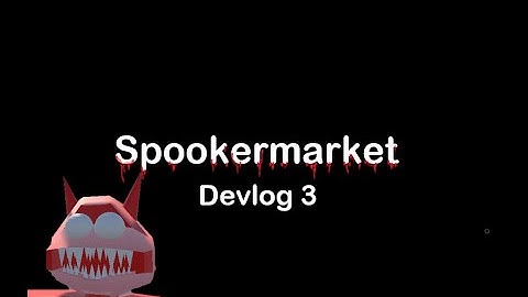 Spookermarket Devlog 3 - Scream Jam 2022 + 1
