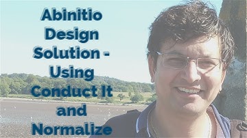 Abinitio Design Solution Using Conduct It and Normalize| Practical solution  for a business Problem