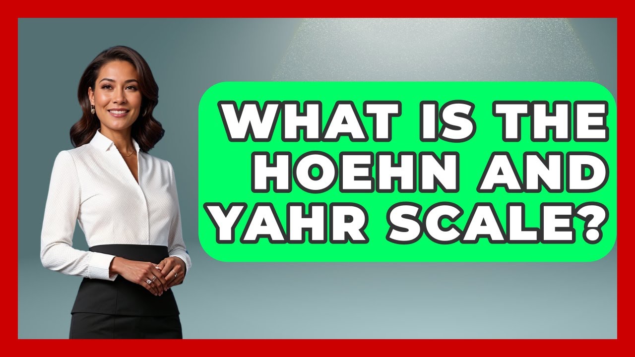 What Is The Hoehn And Yahr Scale? - Everyday Parkinsons Help