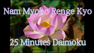 Daimoku 25 minutes Miracle - Nam Myoho Renge Kyo