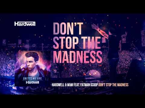 Hardwell & W&W feat. Fatman Scoop - Don't Stop The Madness (OUT NOW!) #UnitedWeAre